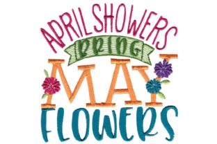 April Showers Bring May Flowers Embroidery Design Review